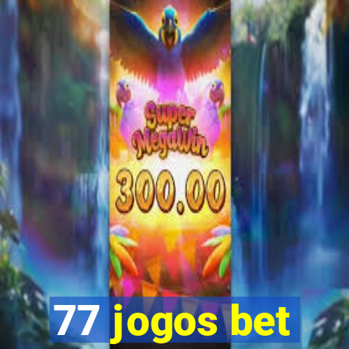 77 jogos bet